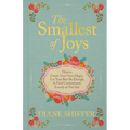 The Smallest of Joys: How to Create Your Own Magic, Let Your Best Be Enough & Find Contentment Exactly as You Are
