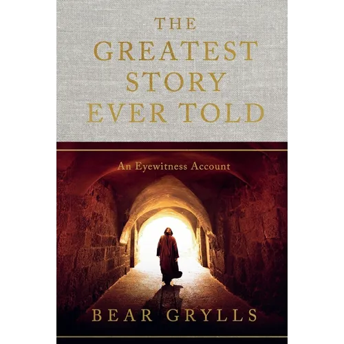 The Greatest Story Ever Told: An Eyewitness Account