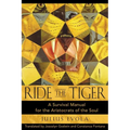 Ride the Tiger: A Survival Manual for the Aristocrats of the Soul
