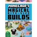 Minecraft: Magical Bite-Size Builds (Over 20 Marvellous Mini-Projects)