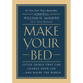 Make Your Bed: Little Things That Can Change Your Life...and Maybe the World