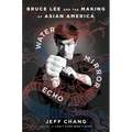 Water Mirror Echo: Bruce Lee and the Making of Asian America