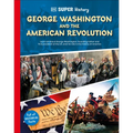DK Super History George Washington and the American Revolution