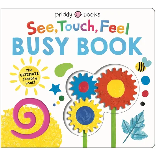 See, Touch, Feel: Busy Book: The Ultimate Sensory Book for Kids!