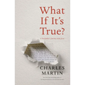What If It's True?: A Storyteller's Journey with Jesus