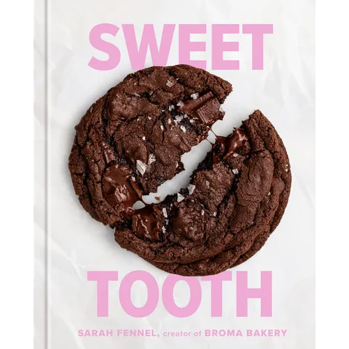 Sweet Tooth: 100 Desserts to Save Room for (a Baking Book)