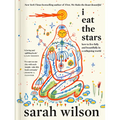 I Eat the Stars: How to Live Fully and Beautifully in a Collapsing World