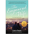 The Empowered Wife, Updated and Expanded Edition: Six Surprising Secrets for Attracting Your Husband's Time, Attention, and Affection