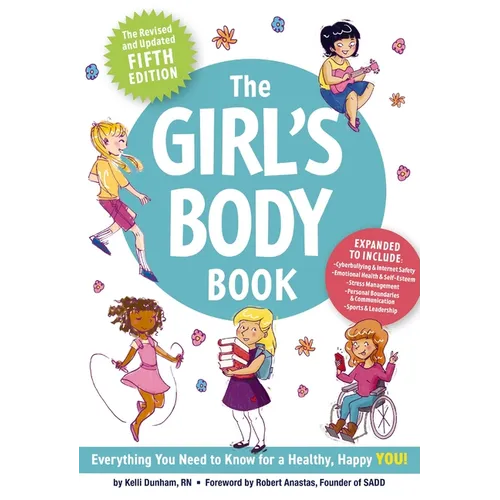 The Girl's Body Book (Fifth Edition): Everything You Need to Know for a Healthy, Happy You!