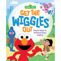 Get the Wiggles Out: Playful Ways to Embrace Every Feeling
