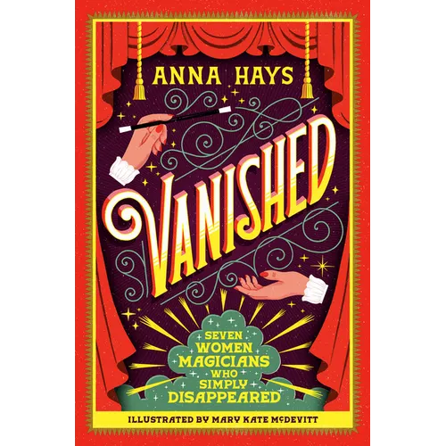 Vanished: Seven Women Magicians Who Simply Disappeared