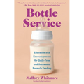 Bottle Service: Education and Encouragement for Guilt-Free and Successful Formula Feeding