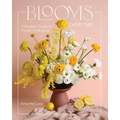 Blooms Every Day: A Modern Guide to Flower Arranging