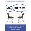 The Stay Interview: A Manager's Guide to Keeping the Best and Brightest