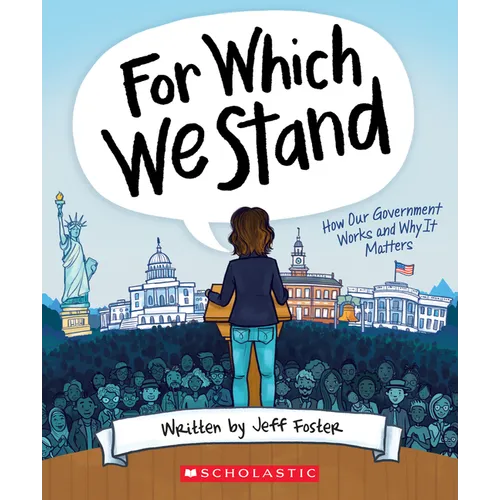 For Which We Stand: How Our Government Works and Why It Matters