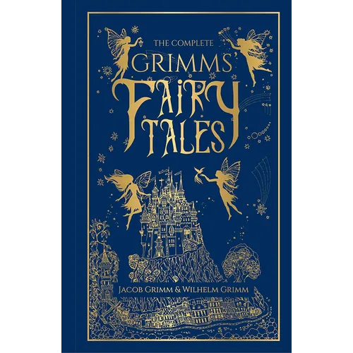 The Complete Grimms' Fairy Tales (Deluxe Hardbound Edition)