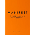 Manifest: 7 Steps to Living Your Best Life