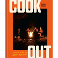 Cook Out: Recipes and Tips for the Great Outdoors [An Outdoor Cookbook]