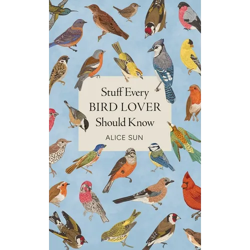 Stuff Every Bird Lover Should Know