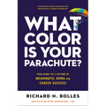 What Color Is Your Parachute?: Your Guide to a Lifetime of Meaningful Work and Career Success
