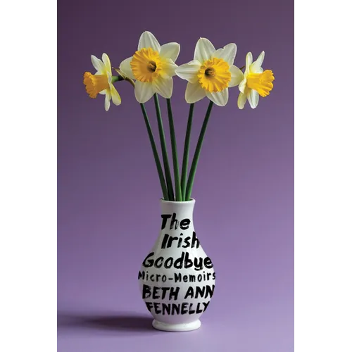 The Irish Goodbye: Micro-Memoirs