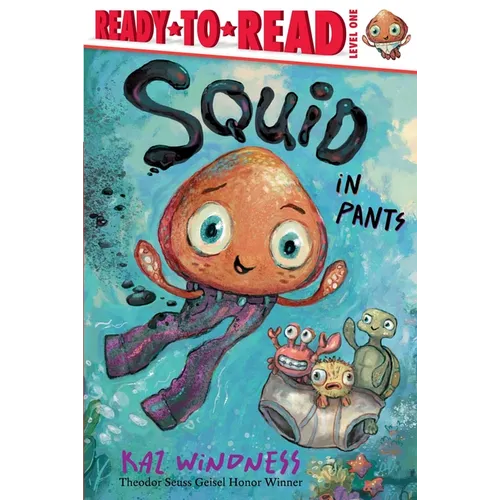 Squid in Pants: Ready-To-Read Level 1