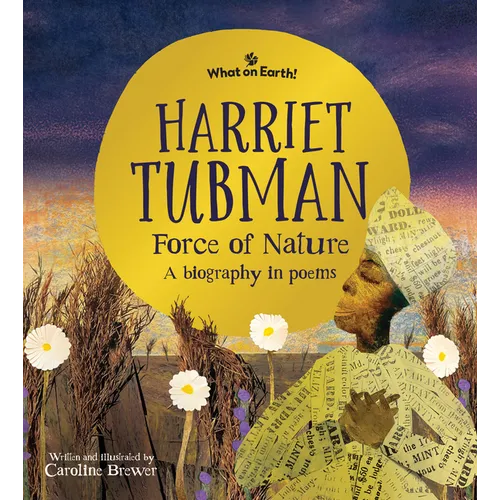 Harriet Tubman, Force of Nature: A Biography in Poems