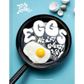 Eggs: All Day, Every Way (Recipes & Techniques)