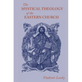 The Mystical Theology of the Eastern Church