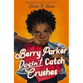 Berry Parker Doesn't Catch Crushes
