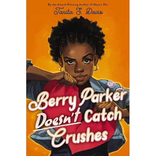 Berry Parker Doesn't Catch Crushes