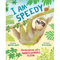 I Am Speedy: Confessions of a Turbocharged Sloth
