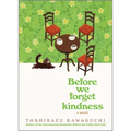 Before We Forget Kindness