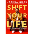 Shift Your Life: Let Go of Survival Mode, Seize Your Moment, and Build the Future You Were Created for