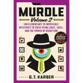 Murdle: Volume 2: 100 Elementary to Impossible Mysteries to Solve Using Logic, Skill, and the Power of Deduction