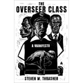 The Overseer Class: A Manifesto