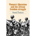 Women's Liberation and the African Freedom Struggle