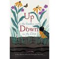 Up in the Garden and Down in the Dirt: (Nature Book for Kids, Gardening and Vegetable Planting, Outdoor Nature Book)