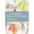 A Perpetual Journal Practice: Building a Connection with Nature Through Art