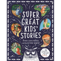 Super Great Kids' Stories: From Storytellers Around the World