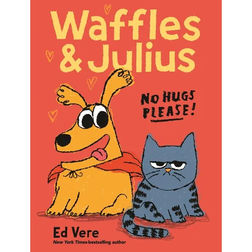 Waffles and Julius: No Hugs Please!