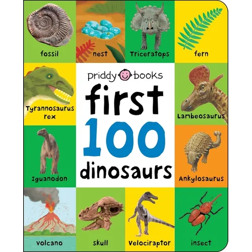 First 100 Dinosaurs: A Padded Book--Perfect for Little Hands to Hold