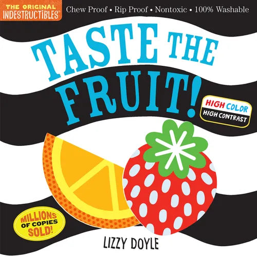 Indestructibles (the Original): Taste the Fruit! (High Color High Contrast): Chew Proof - Rip Proof - Nontoxic - 100% Washable (Book for Babies, Newbo