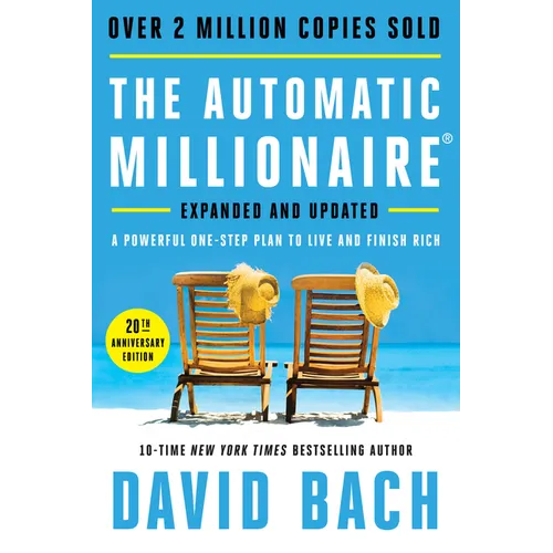 The Automatic Millionaire, 20th Anniversary Edition: A Powerful One-Step Plan to Live and Finish Rich