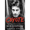 Coyote: The Dramatic Lives of Sam Shepard