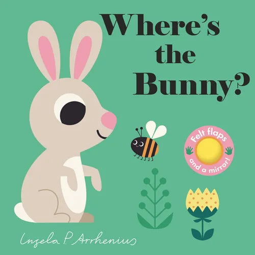 Where's the Bunny?: (An Interactive, Sensory Lift-The-Flap Book with Felt Flaps and a Mirror for Babies & Toddlers. Easter Basket Stuffer Book with a