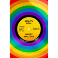 Mighty Real: A History of LGBTQ Music, 1969-2000