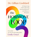 The Hormone Loop: An Empowering Guide to Restoring Hormonal Harmony, from Puberty to Menopause
