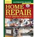 Ultimate Guide to Home Repair and Improvement, 3rd Updated Edition: Proven Money-Saving Projects; 3,400 Photos & Illustrations
