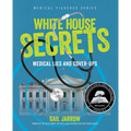 White House Secrets: Medical Lies and Cover-Ups